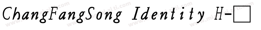 ChangFangSong Identity H字体转换